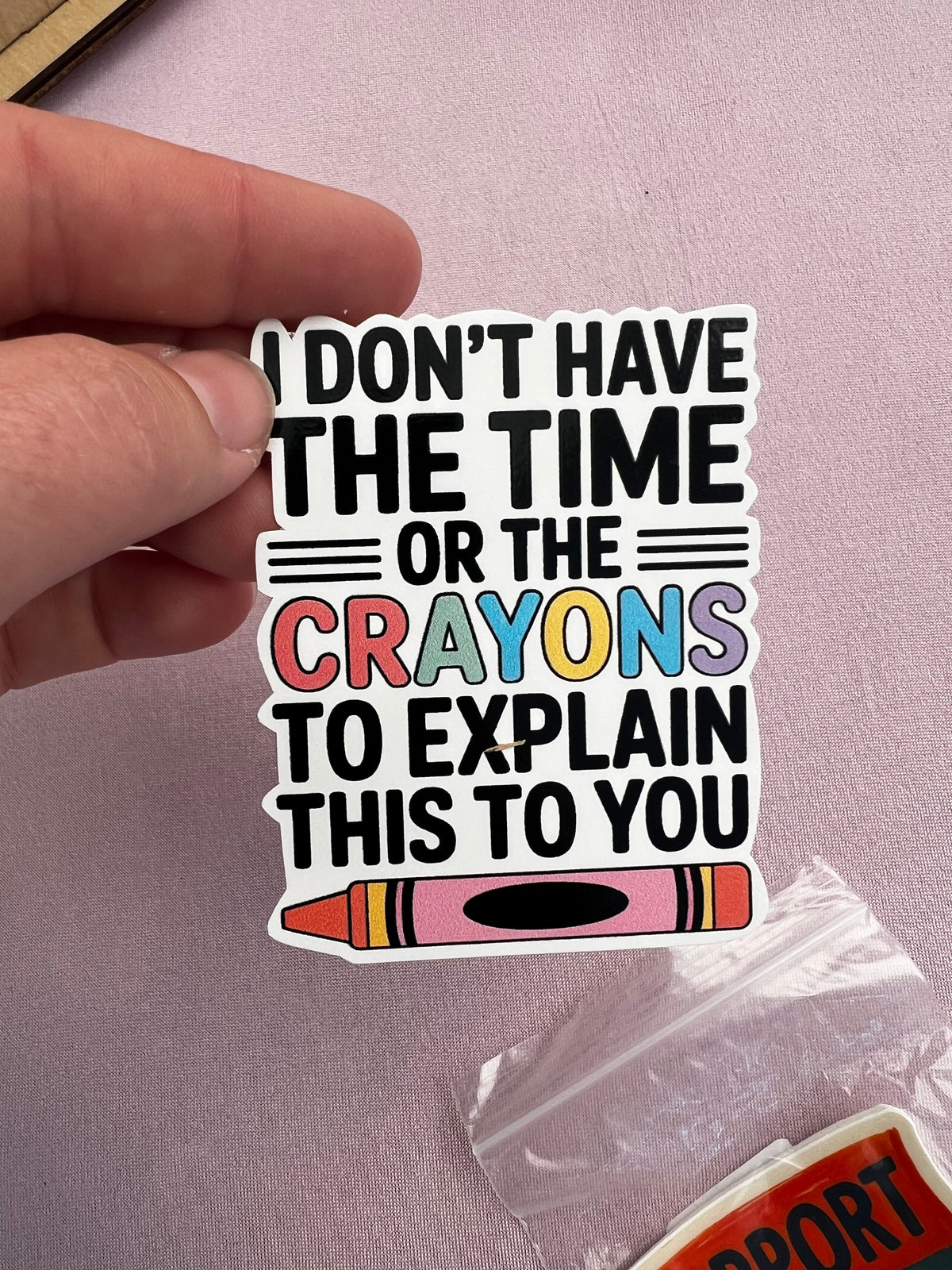 I don’t have the crayons Vinyl Sticker