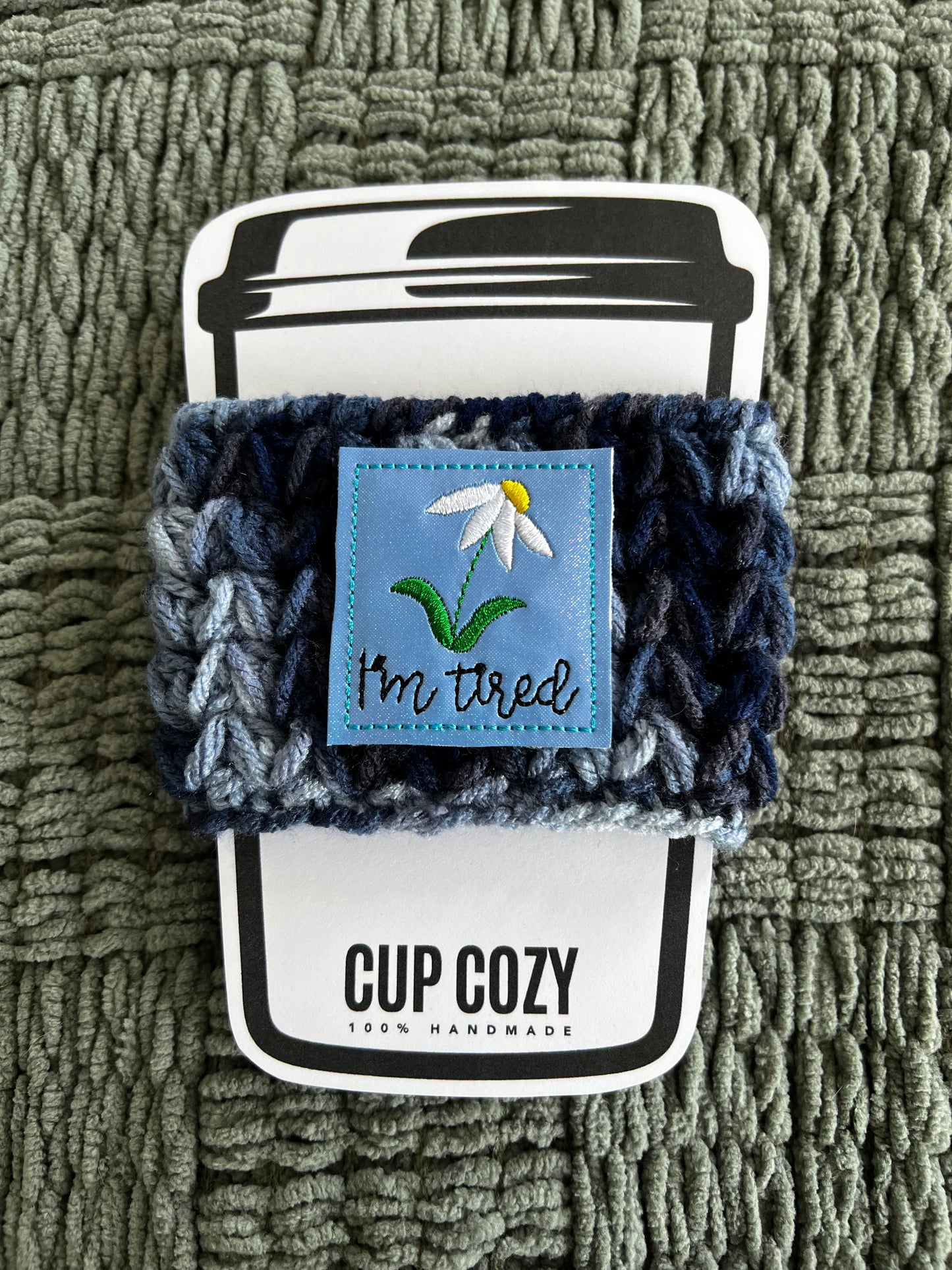 I’m Tired Cup Sleeve